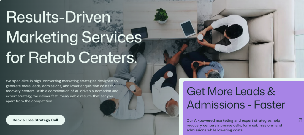 Results-driven marketing services for rehab centers, generating leads and lower acquisition costs.